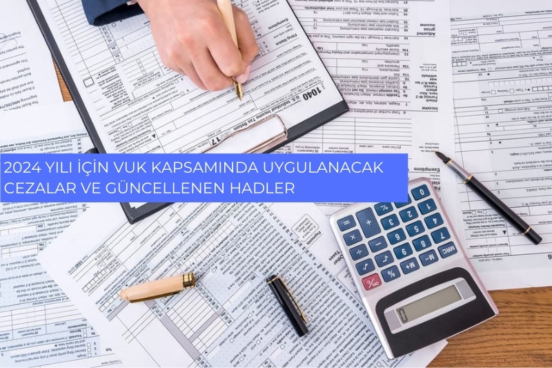 2024 Yılı İçin VUK Kapsamında Uygulanacak Cezalar ve Güncellenen Hadler 
