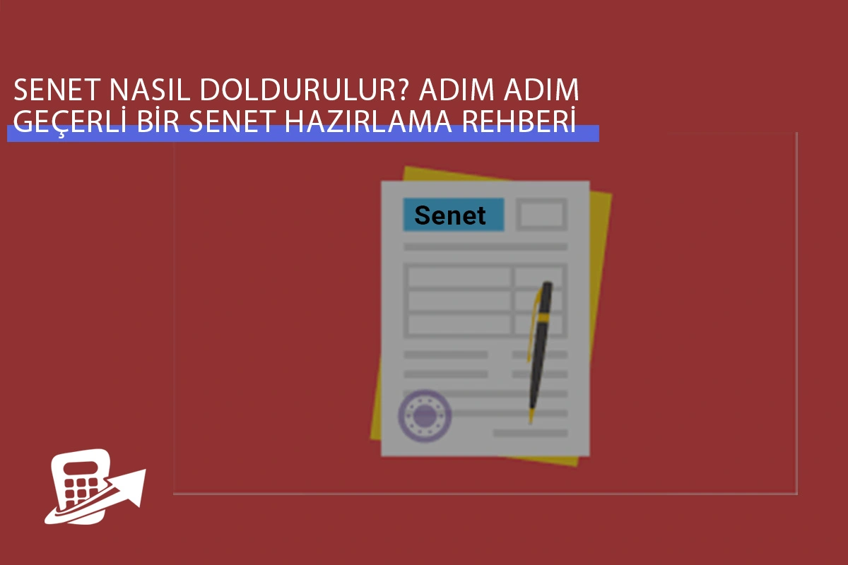 Senet Nasıl Doldurulur? Adım Adım Geçerli Bir Senet Hazırlama Rehberi